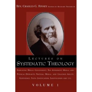 Charles Finney's "Lectures on Systematic Theology"